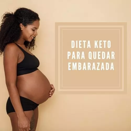 Dieta Keto Para Quedar Embarazada [2023]